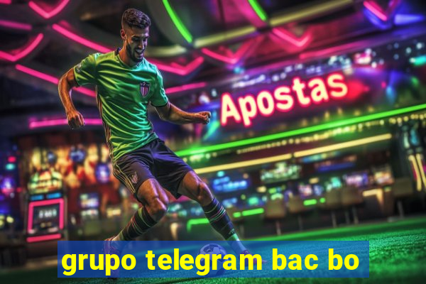 grupo telegram bac bo